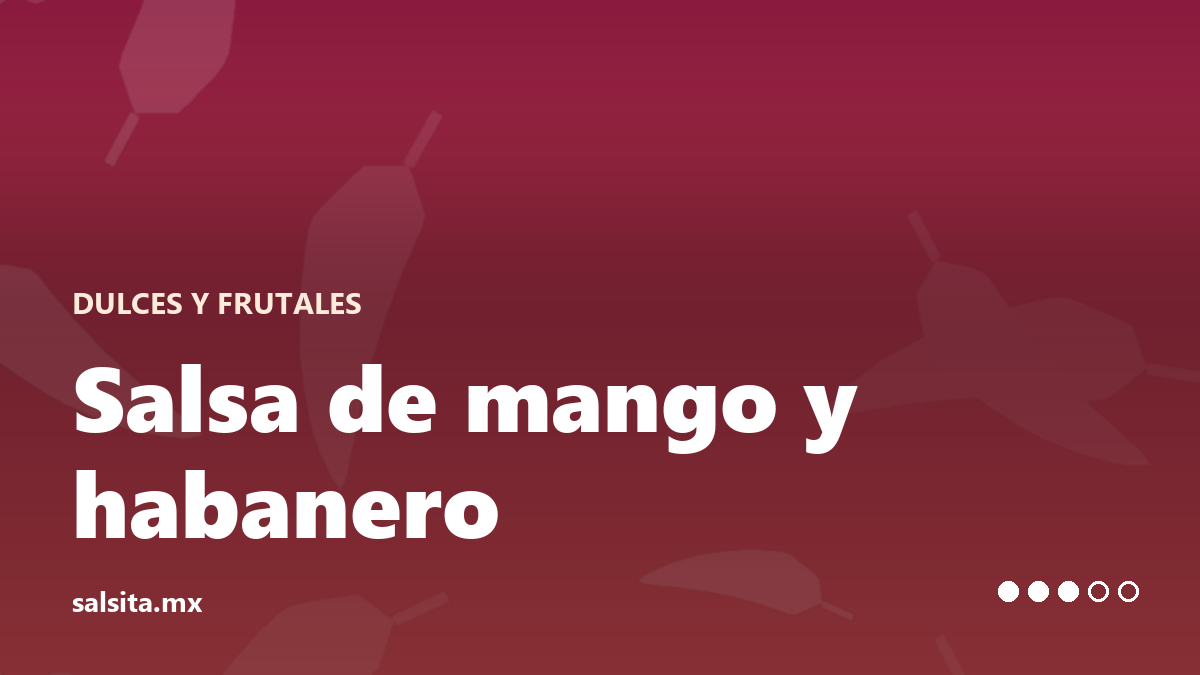 Salsa de mango con habanero y cebolla morada