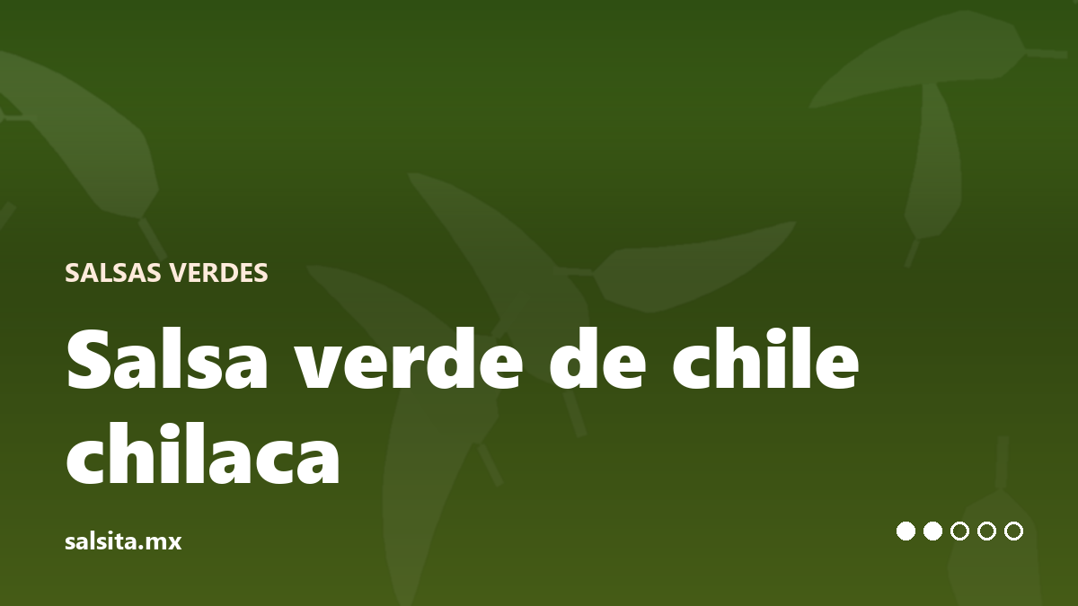 Salsa verde oscura de chile chilaca asado